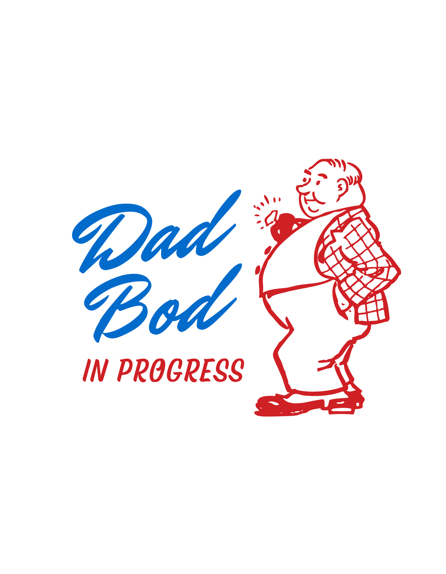 DAD BOD IN PROGRESS