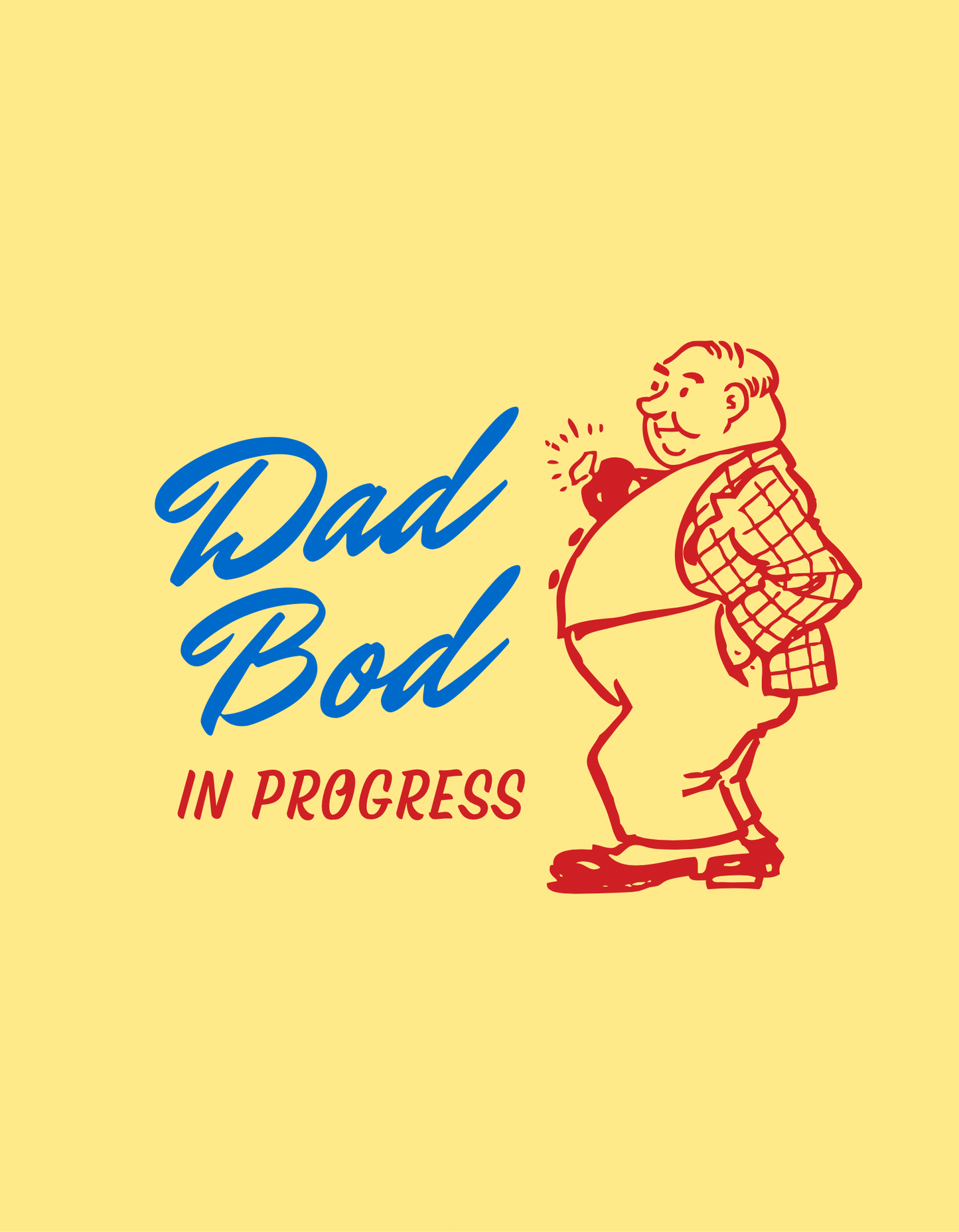 DAD BOD IN PROGRESS